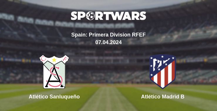 Where to watch the match Atlético Sanluqueño - Atlético Madrid B