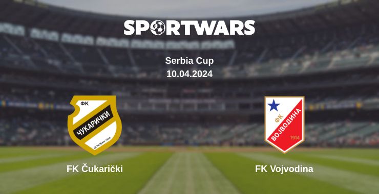 Where to watch the match FK Čukarički - FK Vojvodina