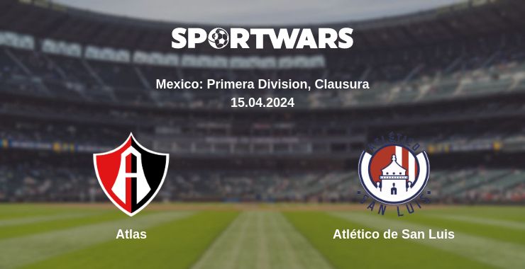 Where to watch the match Atlas - Atlético de San Luis