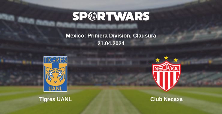 Where to watch the match Tigres UANL - Club Necaxa