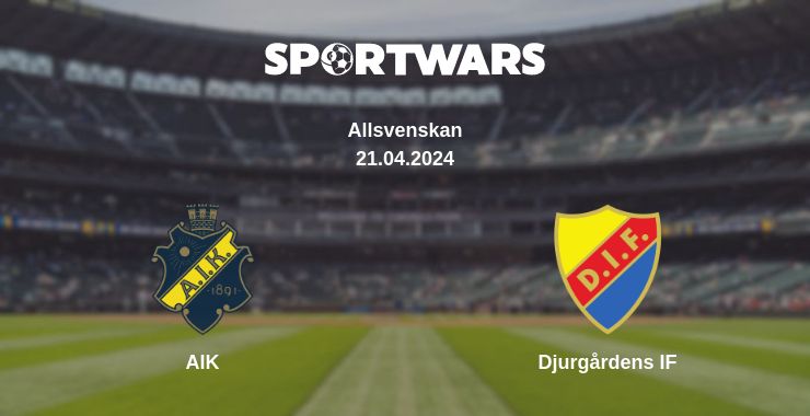 Where to watch the match AIK - Djurgårdens IF