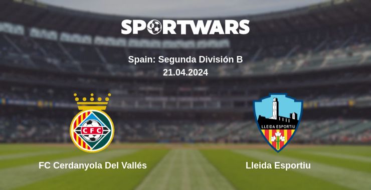 Where to watch the match FC Cerdanyola Del Vallés - Lleida Esportiu