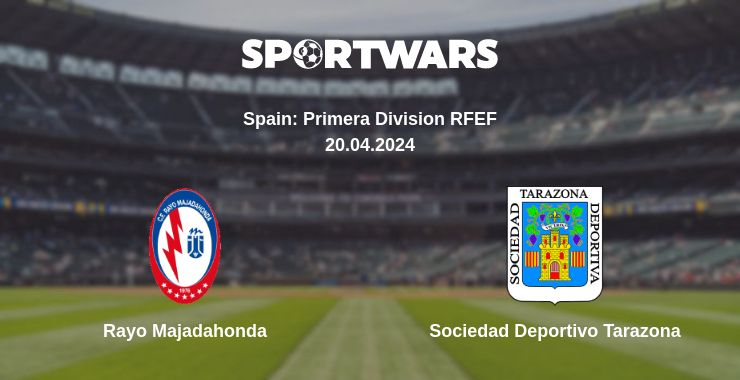 Where to watch the match Rayo Majadahonda - Sociedad Deportivo Tarazona