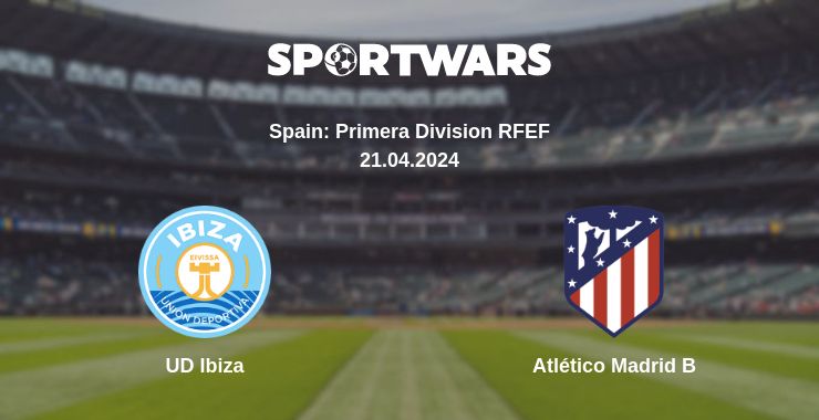 Where to watch the match UD Ibiza - Atlético Madrid B