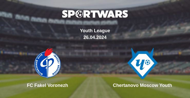 Where to watch the match FC Fakel Voronezh - Chertanovo Moscow Youth