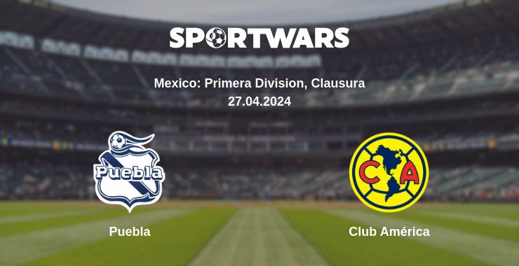 Where to watch the match Puebla - Club América