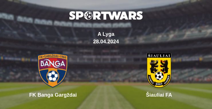 Where to watch the match FK Banga Gargždai - Šiauliai FA