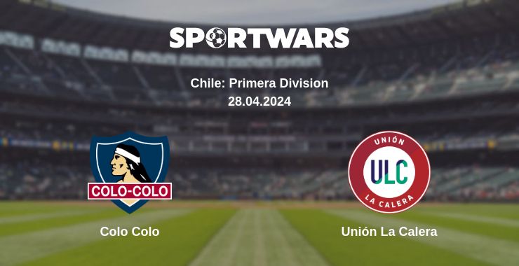 Where to watch the match Colo Colo - Unión La Calera