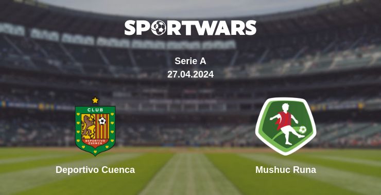 Where to watch the match Deportivo Cuenca - Mushuc Runa