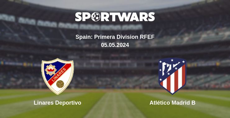 Where to watch the match Linares Deportivo - Atlético Madrid B