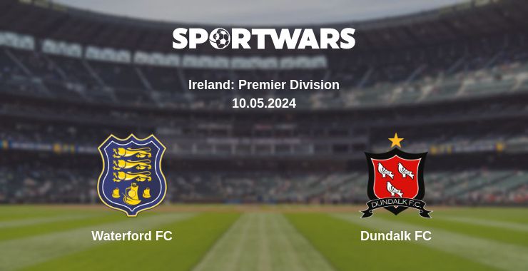 Where to watch the match Waterford FC - Dundalk FC