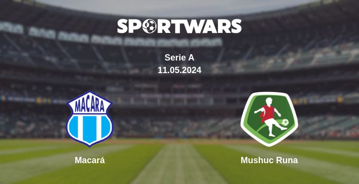 Where to watch the match Macará - Mushuc Runa