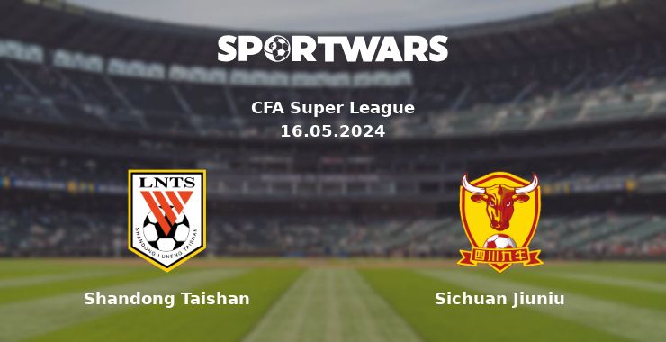 Shandong Taishan — Sichuan Jiuniu: watch online broadcast of the match