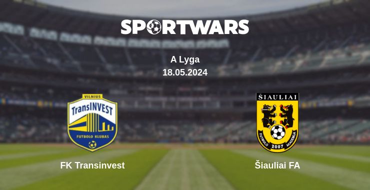 Where to watch the match FK Transinvest - Šiauliai FA