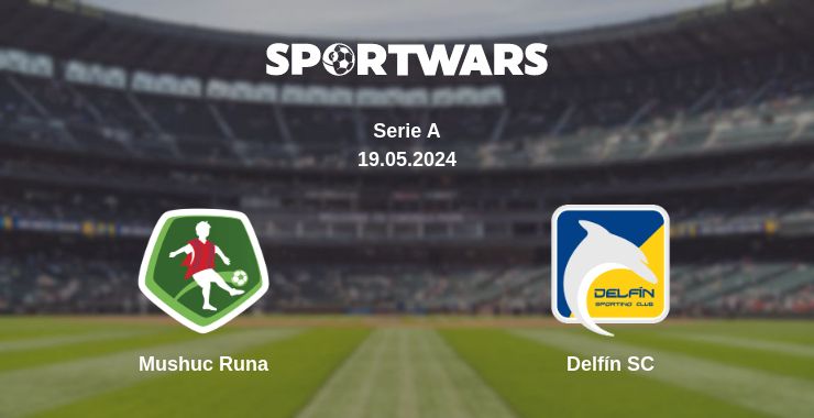 Where to watch the match Mushuc Runa - Delfín SC