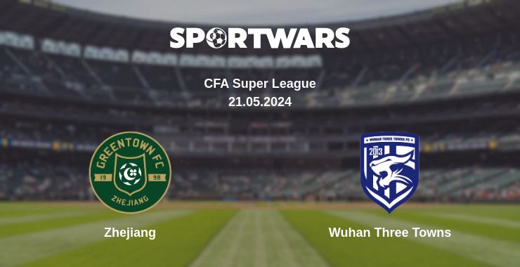 Where to watch the match Zhejiang - Wuhan Three Towns