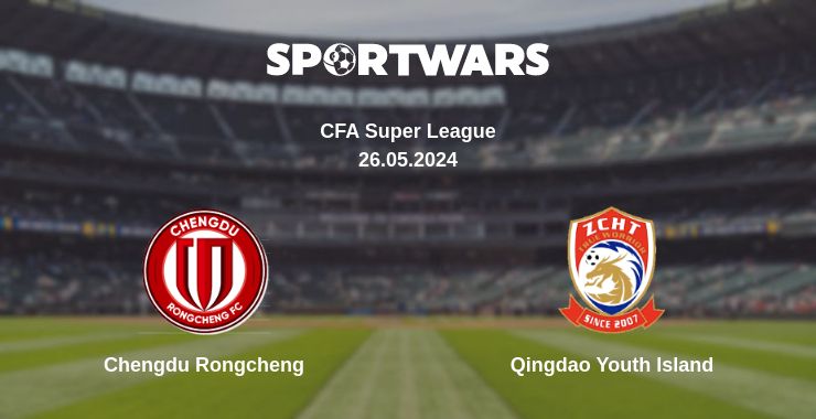 Where to watch the match Chengdu Rongcheng - Qingdao Youth Island