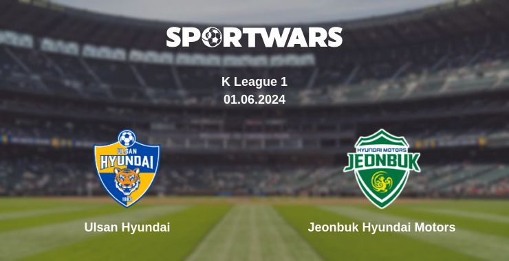 Where to watch the match Ulsan Hyundai - Jeonbuk Hyundai Motors