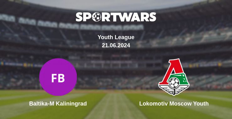 Where to watch the match Baltika-M Kaliningrad - Lokomotiv Moscow Youth