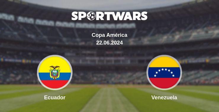 Where to watch the match Ecuador - Venezuela