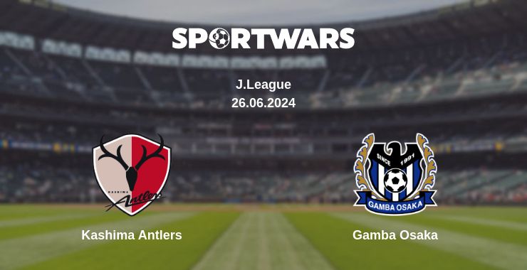 Where to watch the match Kashima Antlers - Gamba Osaka