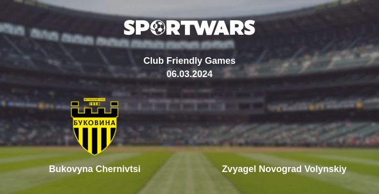 Where to watch the match Bukovyna Chernivtsi - Zvyagel Novograd Volynskiy