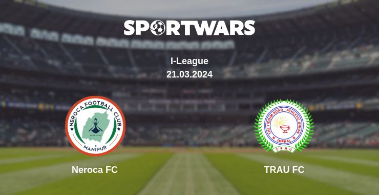 Where to watch the match Neroca FC - TRAU FC