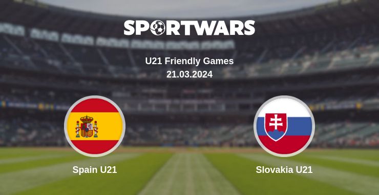 Where to watch the match Spain U21 - Slovakia U21