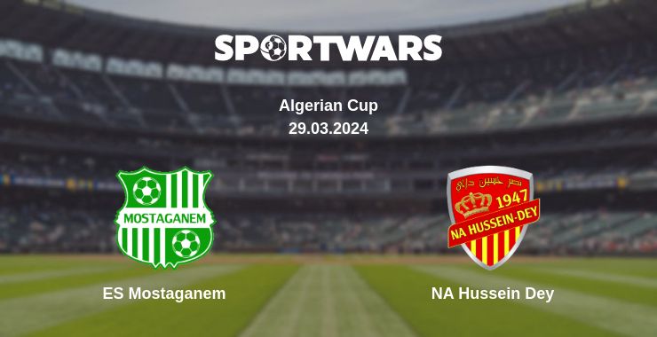 Where to watch the match ES Mostaganem - NA Hussein Dey