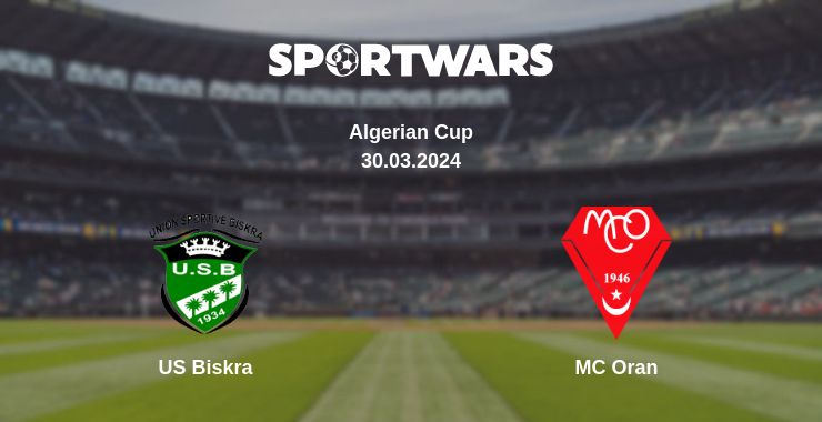 Where to watch the match US Biskra - MC Oran