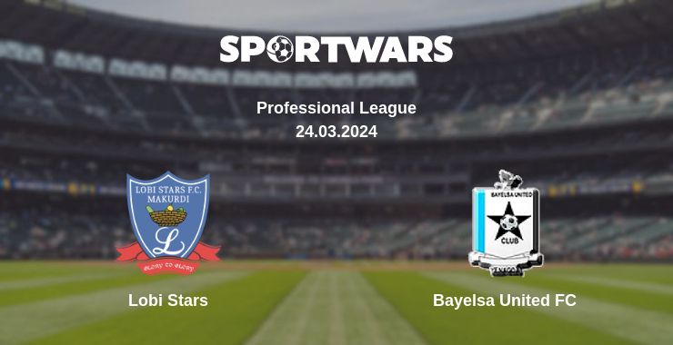 Where to watch the match Lobi Stars - Bayelsa United FC