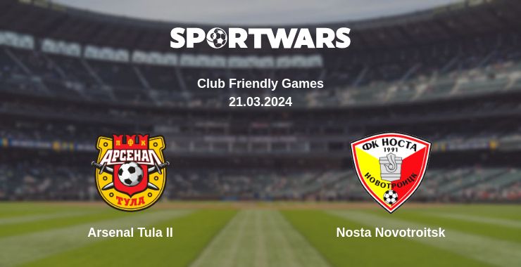 Where to watch the match Arsenal Tula II - Nosta Novotroitsk