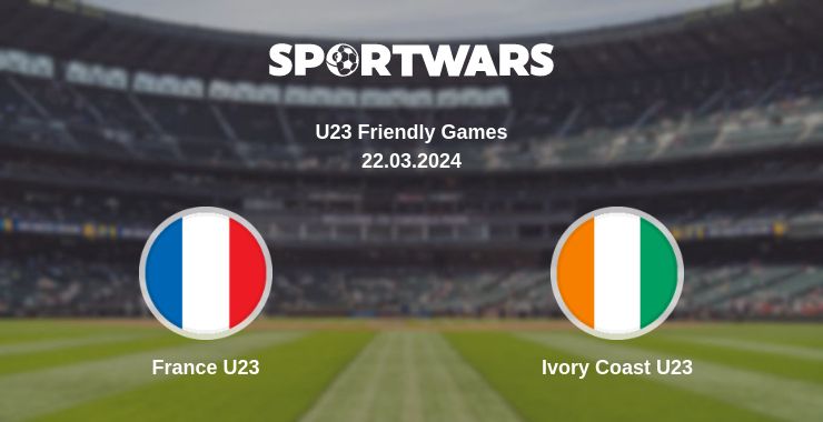 Where to watch the match France U23 - Ivory Coast U23