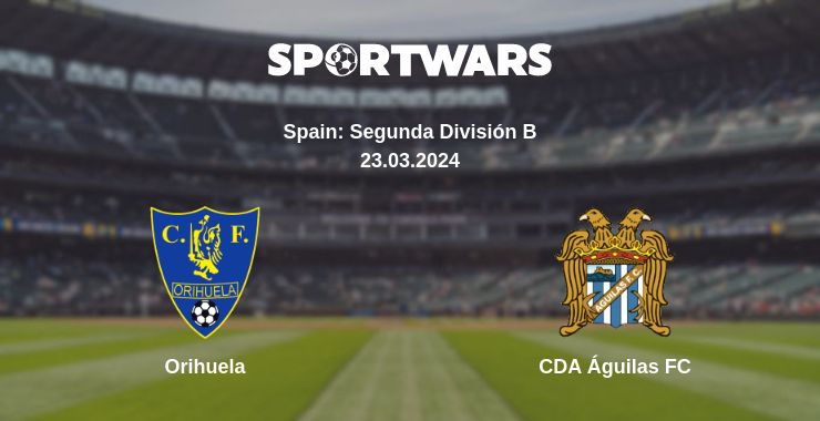 Where to watch the match Orihuela - CDA Águilas FC