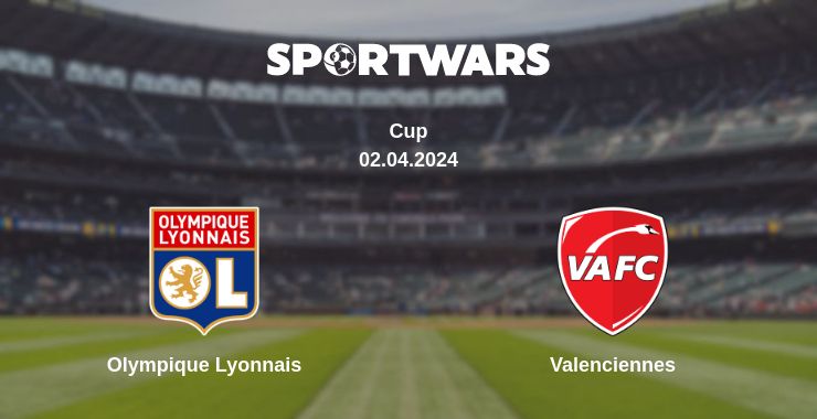 Where to watch the match Olympique Lyonnais - Valenciennes