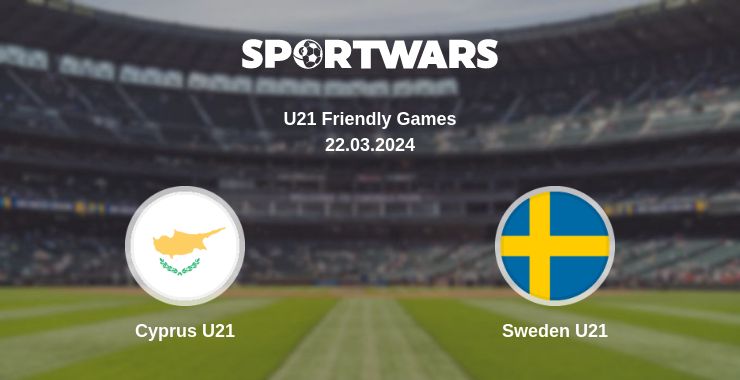 Where to watch the match Cyprus U21 - Sweden U21