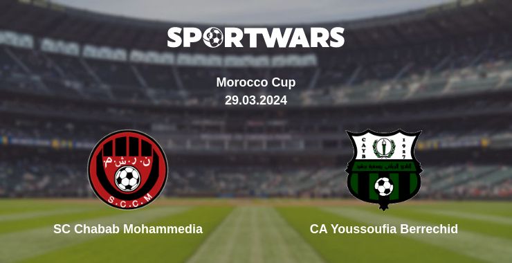 Where to watch the match SC Chabab Mohammedia - CA Youssoufia Berrechid