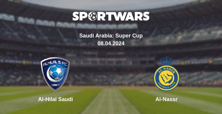 Where to watch the match Al-Hilal Saudi - Al-Nassr