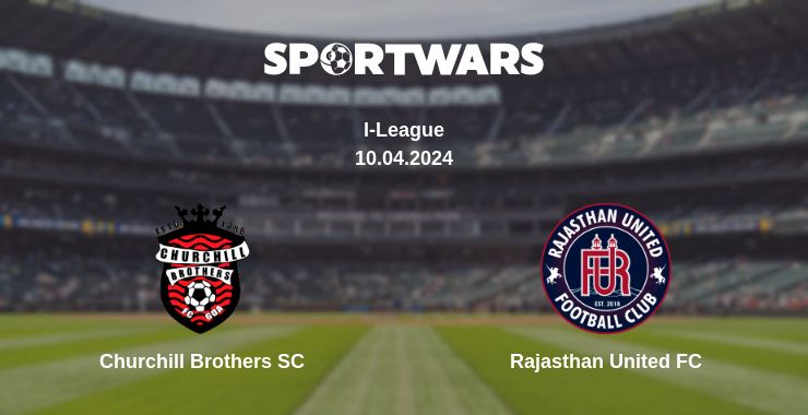 Where to watch the match Churchill Brothers SC - Rajasthan United FC