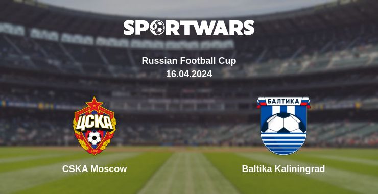 Where to watch the match CSKA Moscow - Baltika Kaliningrad