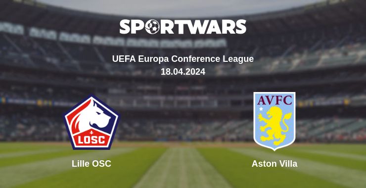 Where to watch the match Lille OSC - Aston Villa