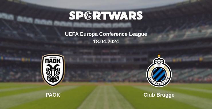 Where to watch the match PAOK - Club Brugge