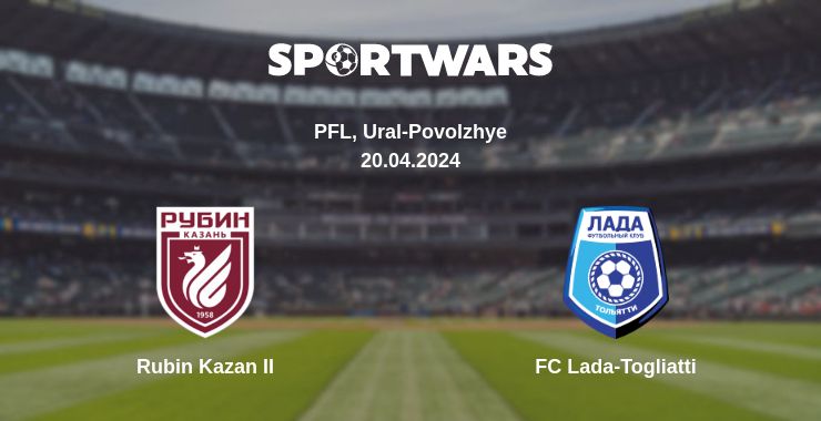 Where to watch the match Rubin Kazan II - FC Lada-Togliatti