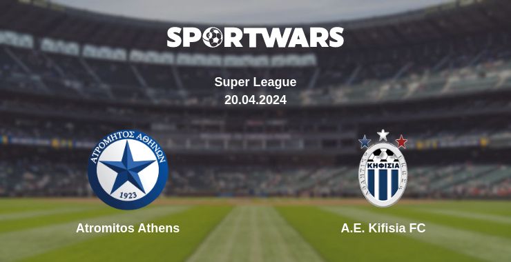 Where to watch the match Atromitos Athens - A.E. Kifisia FC