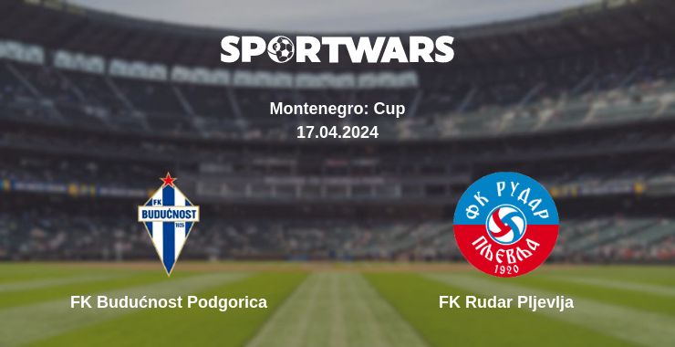 Where to watch the match FK Budućnost Podgorica - FK Rudar Pljevlja