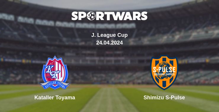 Where to watch the match Kataller Toyama - Shimizu S-Pulse