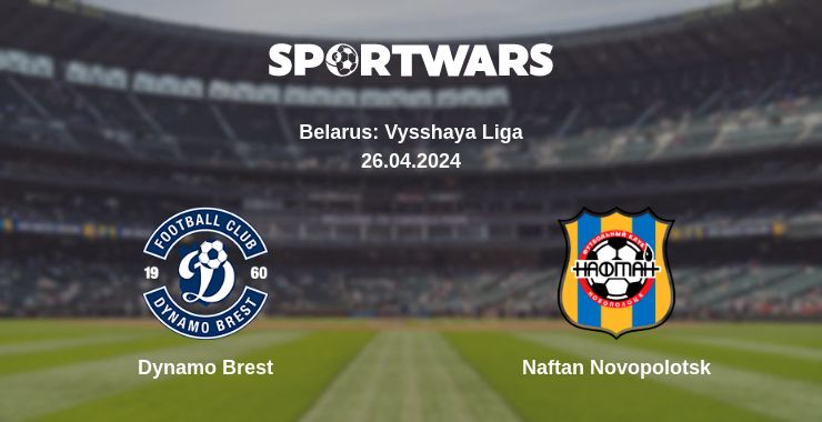 Where to watch the match Dynamo Brest - Naftan Novopolotsk