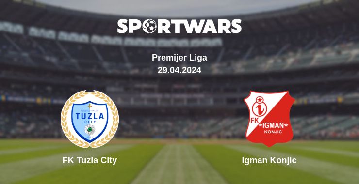 Where to watch the match FK Tuzla City - Igman Konjic