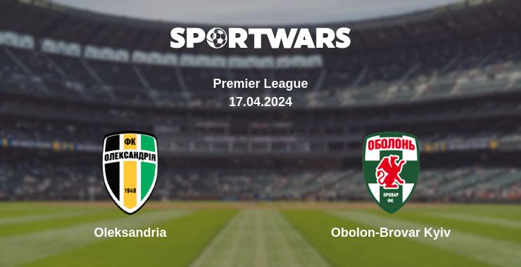 Where to watch the match Oleksandria - Obolon-Brovar Kyiv