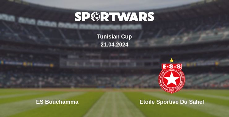 Where to watch the match ES Bouchamma - Etoile Sportive Du Sahel